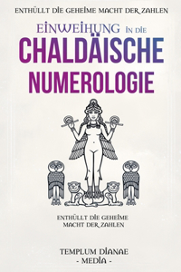 Einweihung in die Chaldäische Numerologie