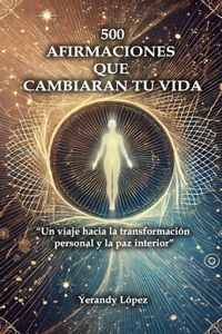 500 Afirmaciones Que Cambiaran Tu Vida