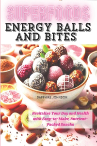 Superfoods Energy Balls and Bites