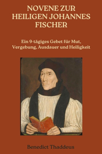 Novene Zur Heiligen Johannes Fischer