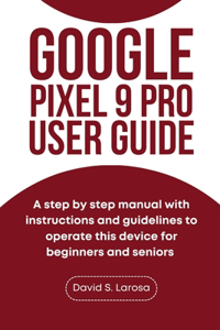 Google Pixel 9 Pro User Guide