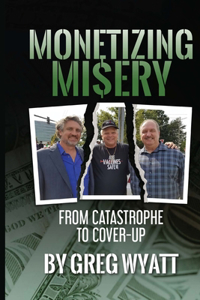 Monetizing Misery: From Catastrophe to Cover-Up