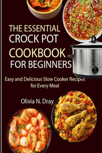 Essential Crock Pot Cookbook for Beginners