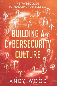 Building a Cybersecurity Culture