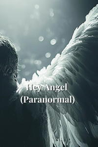 Hey Angel (Paranormal)