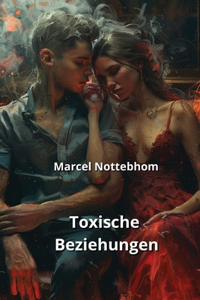Toxische Beziehungen