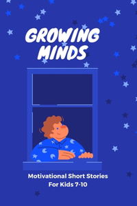 GROWING MIND- Motivational Short Stories for Kids 7-10