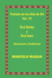 Tratado de Los Odu de Ifa Vol. 74 Cubano Y Tradicional Osa Oyeku-Osa Iwori