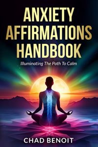 Anxiety Affirmations Handbook