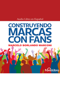 Construyendo Marcas Con Fans