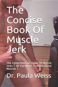 The Concise Book Of Muscle Jerk