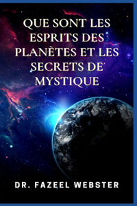 Que Sont Les Esprits Des Planètes Et Les Secrets de Mystique