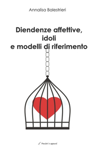 Dipendenze affettive, idoli e modelli di riferimento