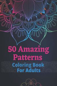 50 Amazing Patterns Coloring Book For Adults