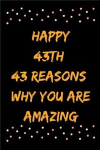 Happy 43th 43 Reasons Why You Are Amazing