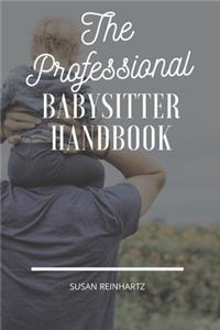 The Professional Babysitter Handbook