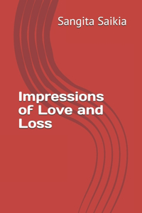 Impressions of Love and Loss