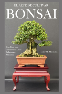 Arte de Cultivar Bonsai