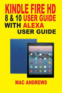 Kindle Fire HD 8 & 10 with Alexa User Guide