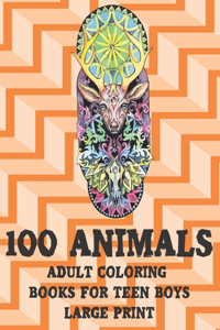 Adult Coloring Books for Teen Boys - 100 Animals - Large Print
