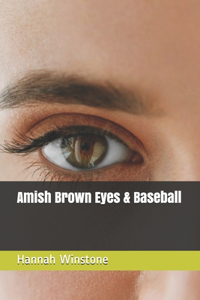 Amish Brown Eyes & Baseball