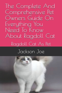 The Complete And Comprehensive Pet Owners Guide On Everything You Need To Know About Ragdoll Cat