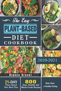 The Easy Plant-based Diet Cookbook 2020-2021