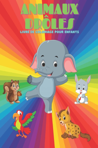 ANIMAUX DRÔLES - Livre De Coloriage Pour Enfants