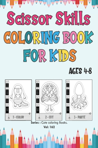 Scissor Skills Coloring Book for Kids Ages 4-8.