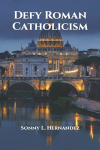 Defy Roman Catholicism