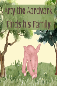 Arty the Aardvark Finds his Family