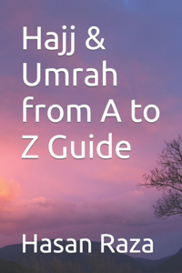 Hajj & Umrah from A to Z Guide