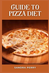Guide to Pizza Diet
