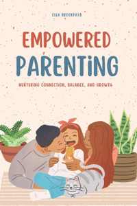 Empowered Parenting