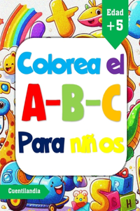Colorea el ABC para niños, repasa las letras del abecedario