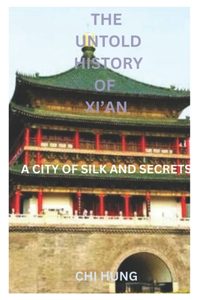 Untold History of Xi'an