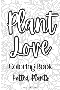 Plant Love Coloring Book Potted Plant Edition