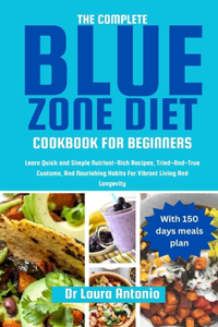 Complete Blue Zone Diet Cookbook for Beginners