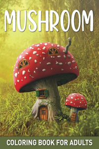 Mushroom Coloring Book for Adults