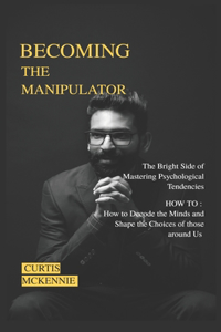 Becoming the Manipulator