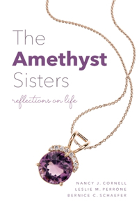 Amethyst Sisters: Reflections on Life