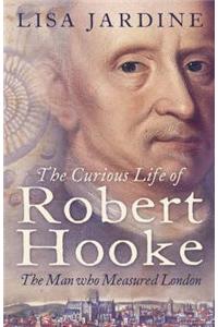 The Curious Life of Robert Hooke