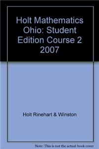 Holt Mathematics Ohio: Student Edition Course 2 2007