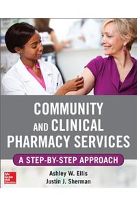 Community and Clinical Pharmacy Services: A Step by Step Approach.