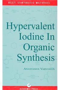 Hypervalent Iodine in Organic Synthesis