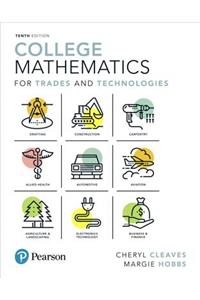 College Mathematics for Trades and Technologies Plus Mylab Math -- 24 Month Title-Specific Access Card Package