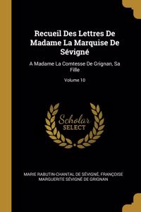 Recueil Des Lettres De Madame La Marquise De Sévigné
