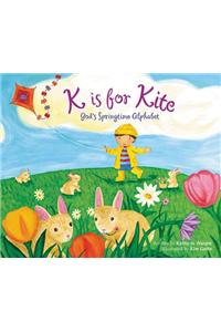 K Is for Kite: God's Springtime Alphabet