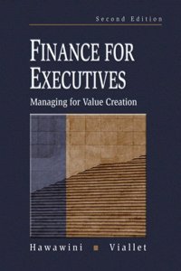 Finance for Executives: Managing for Value Creation