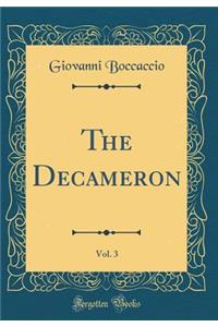 The Decameron, Vol. 3 (Classic Reprint)
